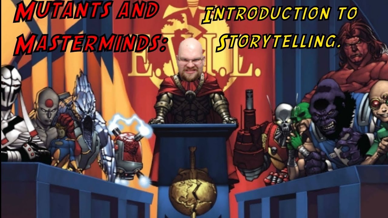 Mutants and Masterminds: An Introduction to Storytelling.
