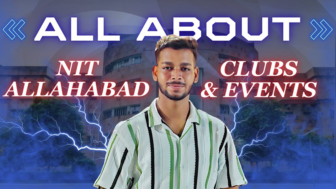 🎉 Ultimate Guide to NIT Allahabad Clubs & Events | NIT Allahabad Fest & Review 🌟