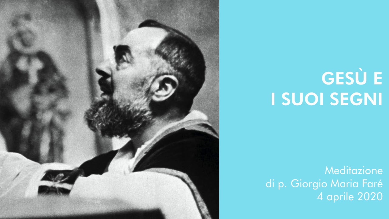 Meditazione: Gesù e i Suoi Segni - p.Giorgio Maria Faré