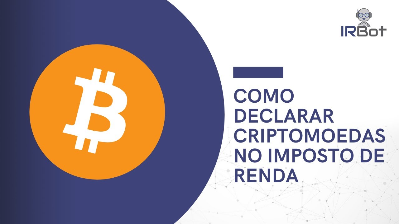 COMO DECLARAR CRIPTOMOEDAS (COMO BITCOIN) NO IMPOSTO DE RENDA (GUIA COMPLETO)
