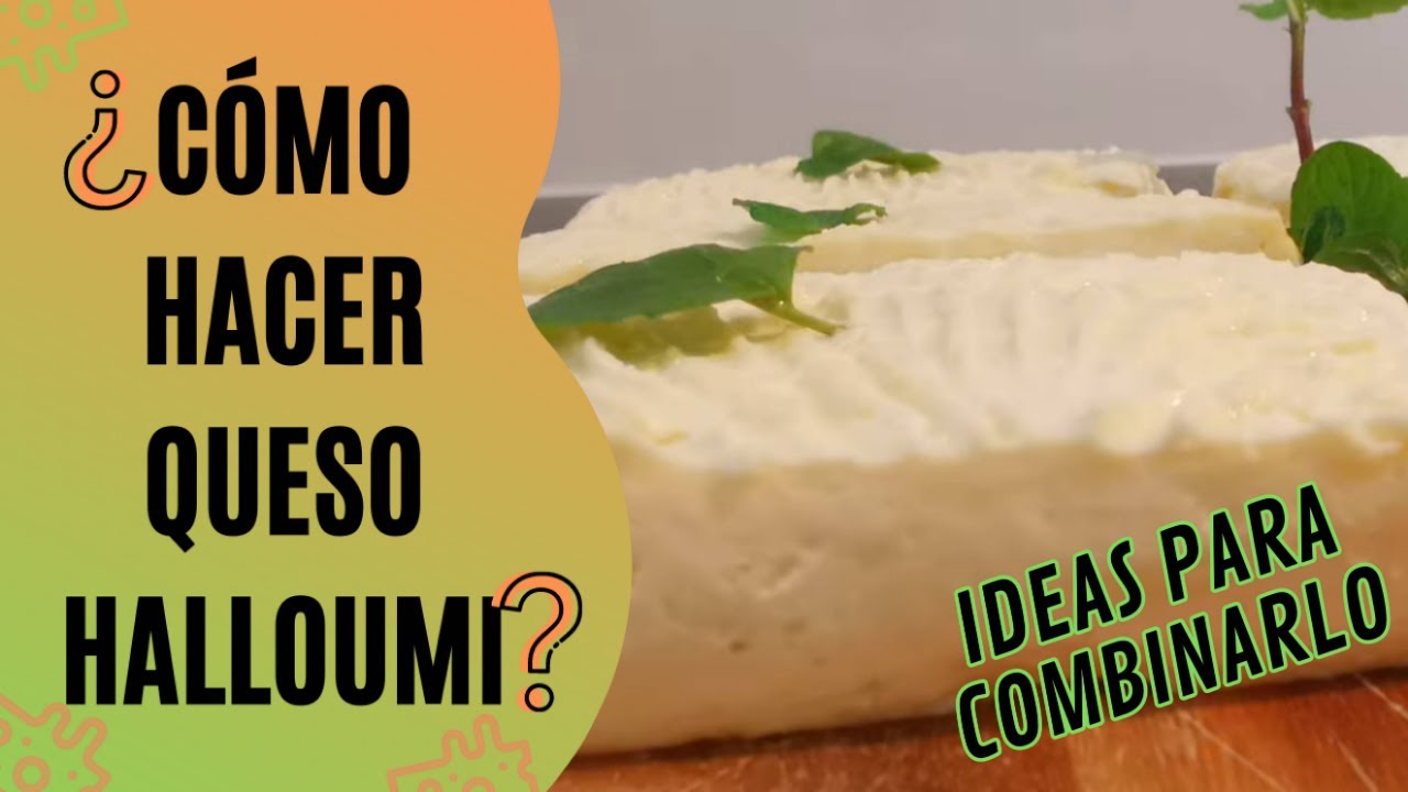 Como hacer Queso Halloumi  y Ricotta/10 Ideas para combinar.