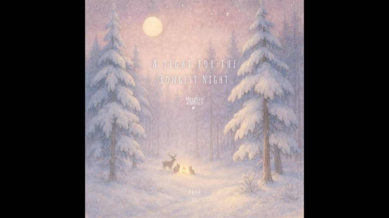 ♫A Light for the Longest Night　— 一年でいちばん長い夜の灯り**