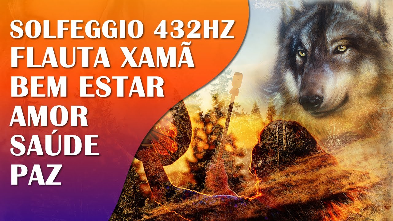 MÚSICA XAMÂNICA COM SOLFEGGIO 432HZ, EFEITO TRANQUILIZANTE E CURATIVO