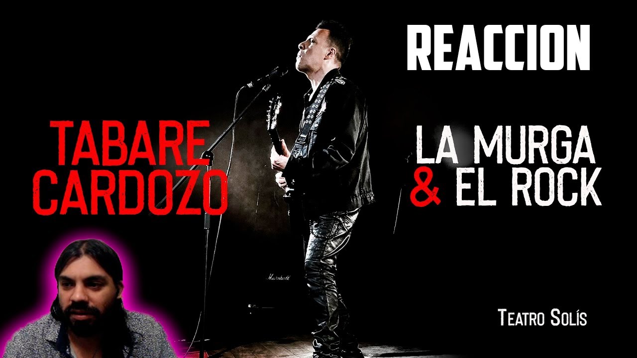 (REACCION) Tabare Cardozo - La Murga & El Rock - En Vivo  ARGENTINO MELOMANO
