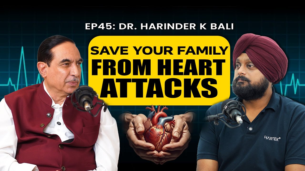 Dr. Harinder Bali: How to Prevent Heart Attacks? | Simarpreet Singh TJWS#45