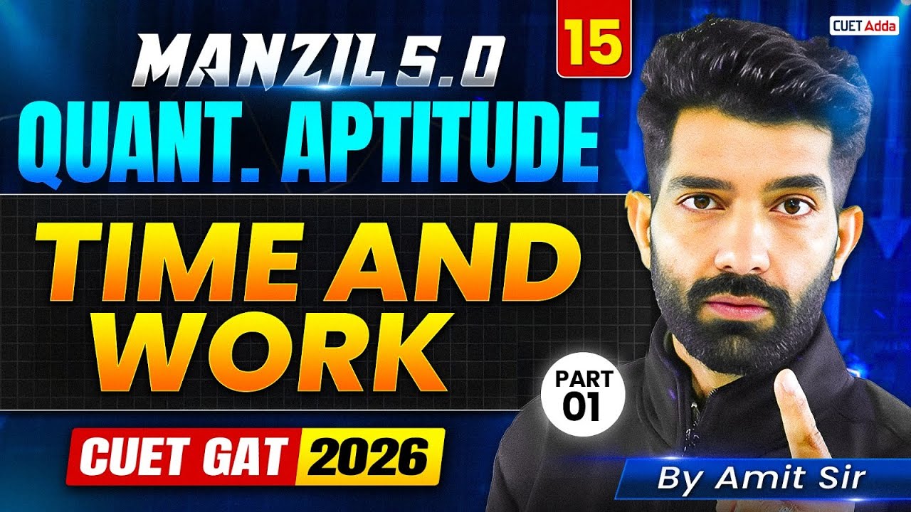 CUET GAT 2026 Quantitative Aptitude | Time and Work Part 01 | Manzil 5.0