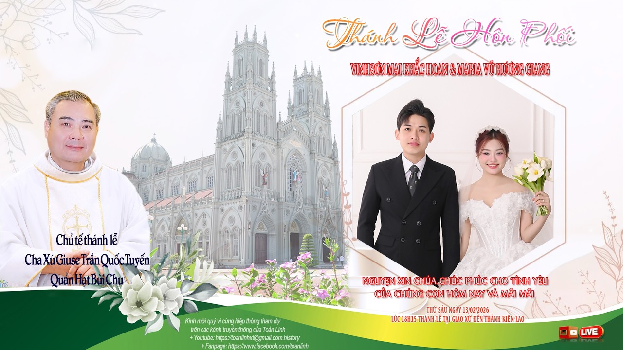 🔴 Thánh Lễ Hôn Phối Vinhsơn Mai Khắc Hoan & Maria Vũ Thị Hương Giang