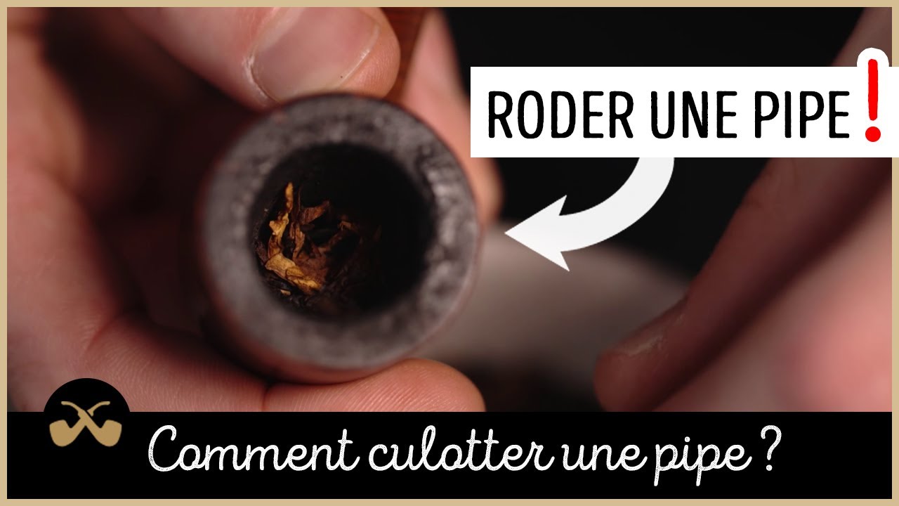 Comment culotter une pipe ?