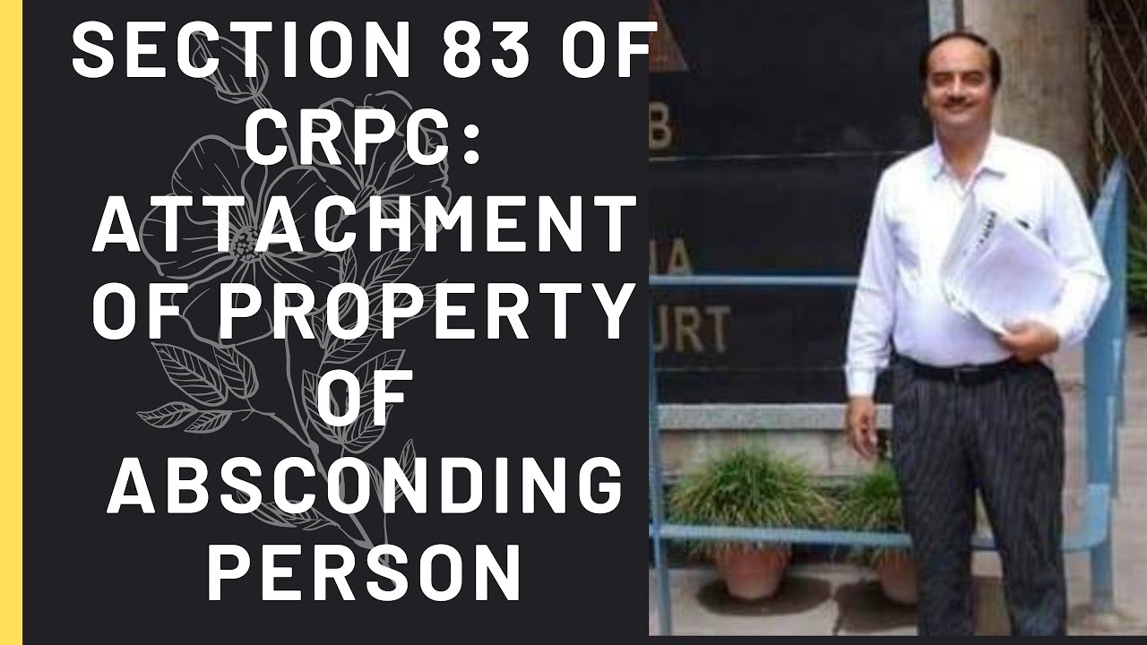 CrPC की धारा 83: फरार आरोपी की संपत्ति की कुर्की