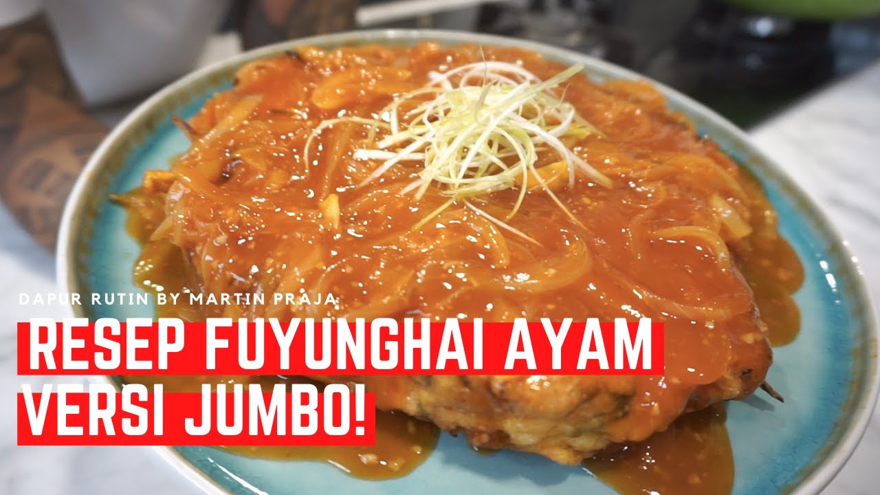 RESEP FUYUNGHAI AYAM VERSI JUMBO | Dapur Rutin by Martin Praja