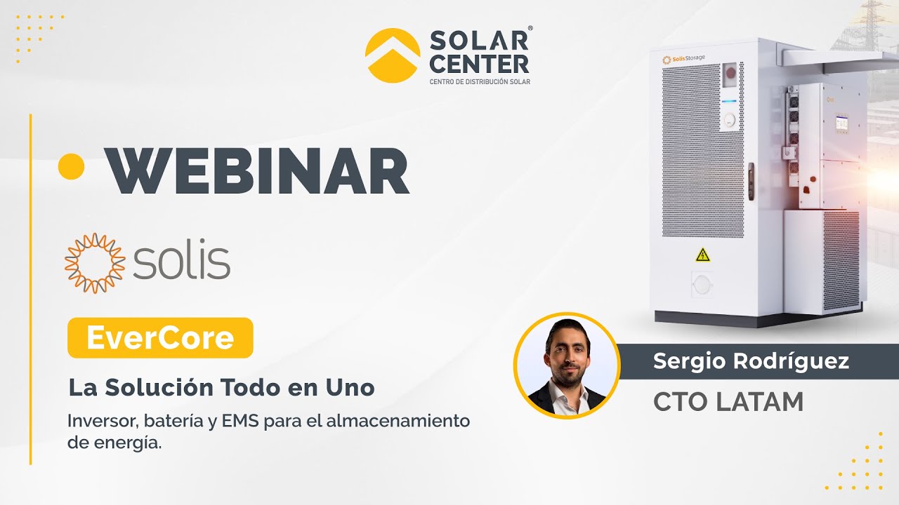Webinar Solis | EverCore la solución todo en uno, inversor, batería y EMS