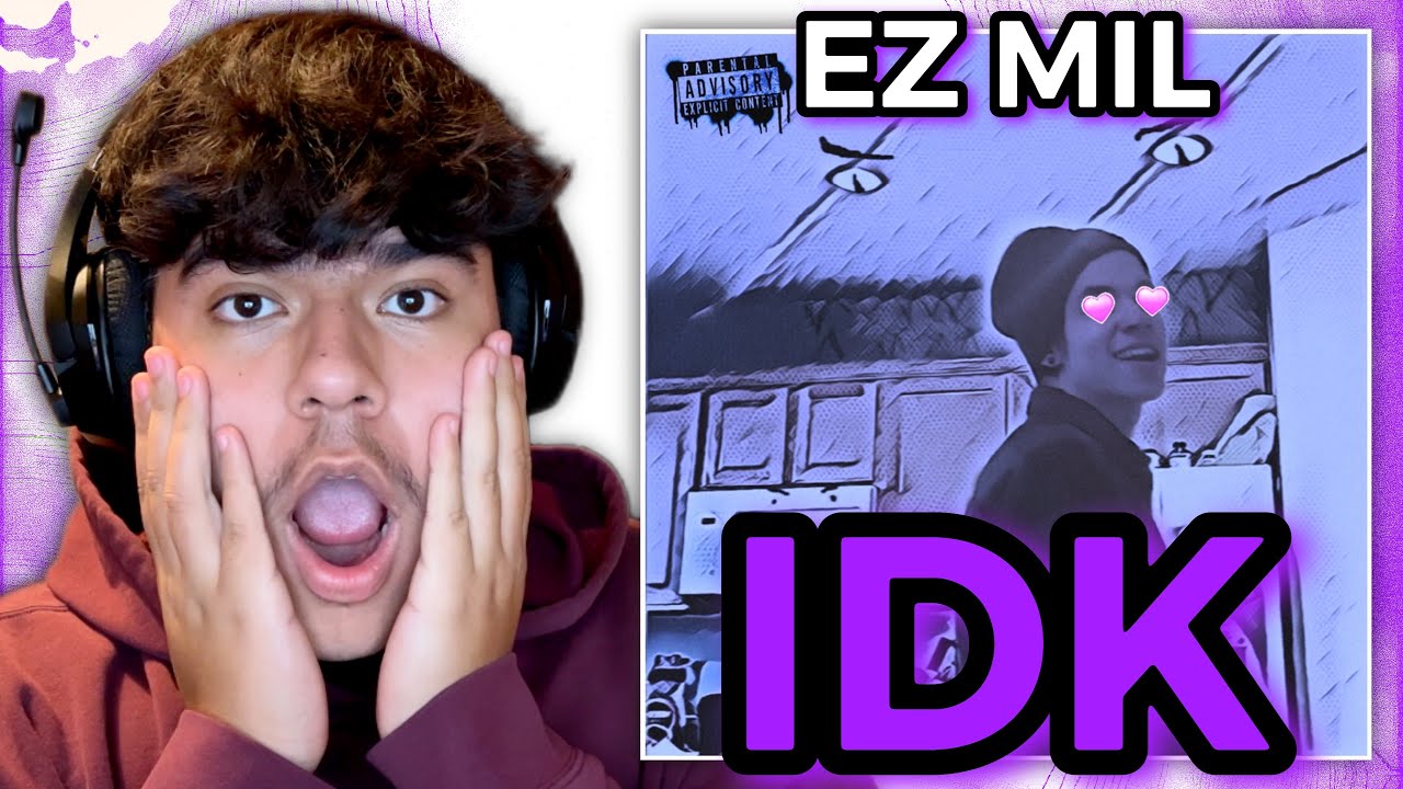 EZ MIL WAS BORN FOR THIS SH*T | Reaction to Ez Mil - idk