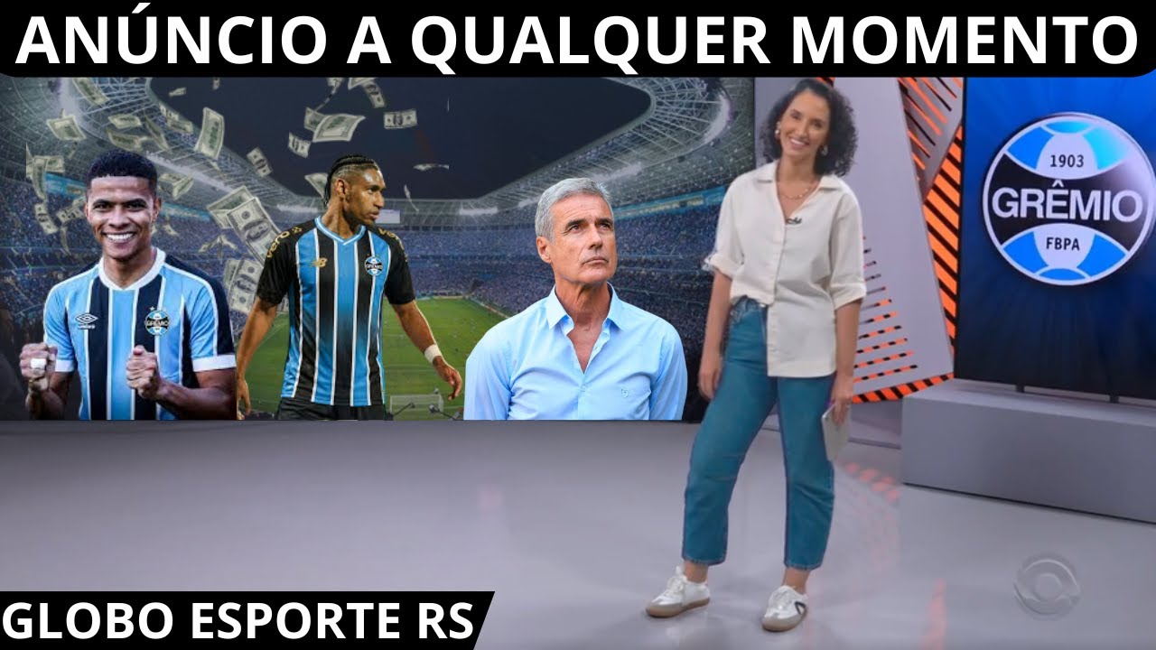 GLOBO ESPORTE RS CONFIRMA ANÚNCIO A QUALQUER MOMENTO | QUARTA FEIRA | ÚLTIMAS NOTÍCIAS DO GRÊMIO