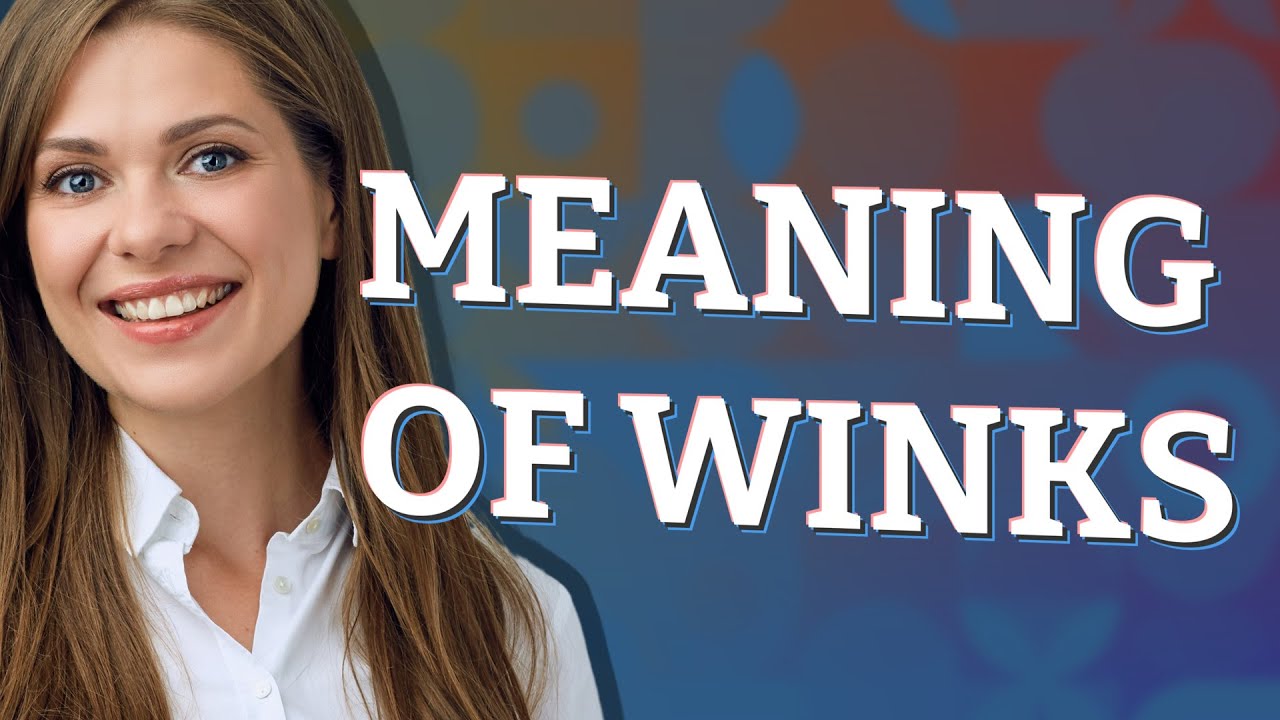 Winks | meaning of Winks
