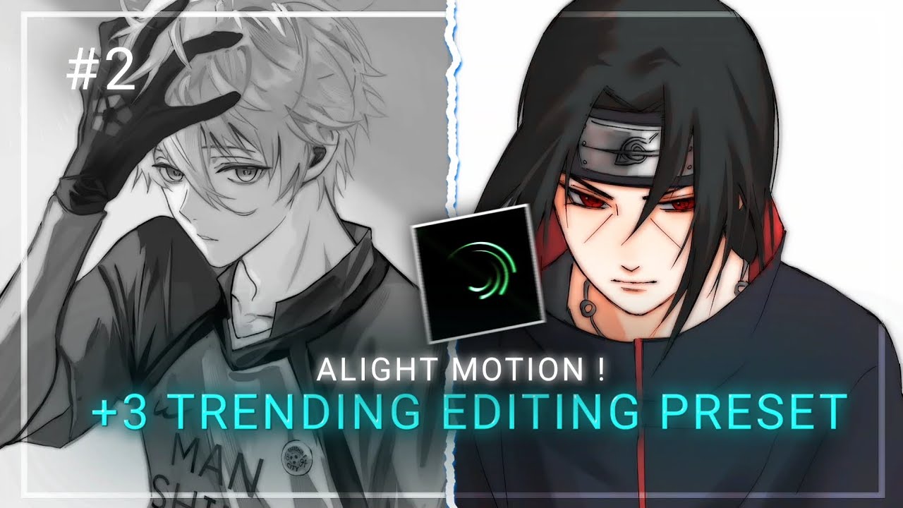 TOP +3 TRENDING ANIME EDIT PRESET [ ALIGHT MOTION]  #alightmotion #animeedit #presetalightmotion 