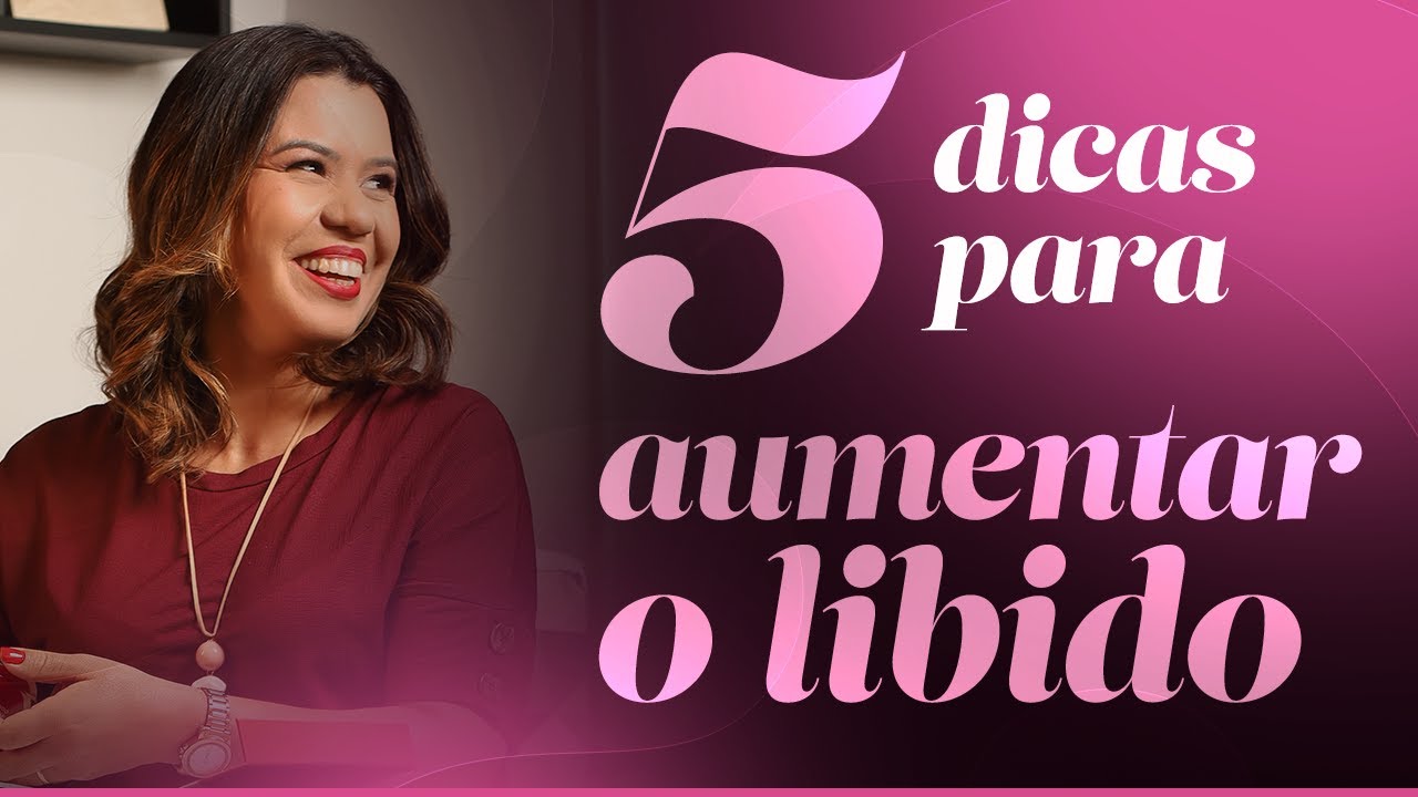 5 dicas para aumentar o libido