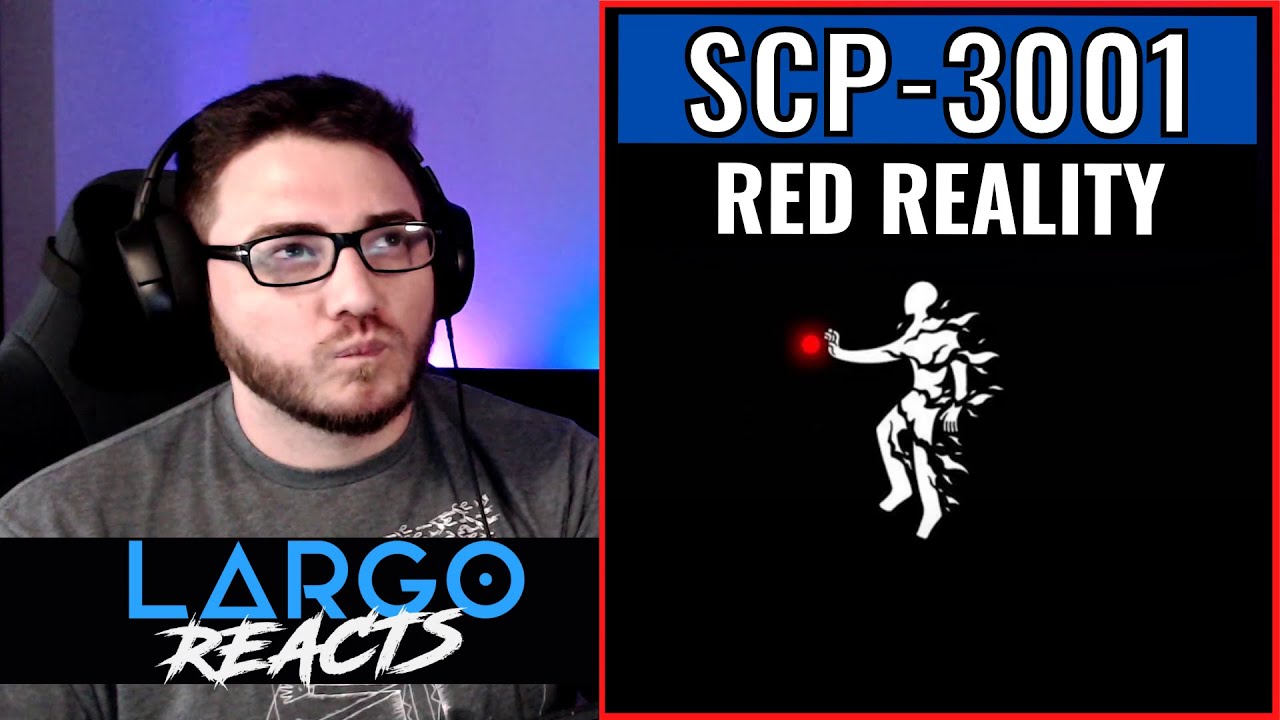 SCP-3001 Red Reality - Largo Reacts