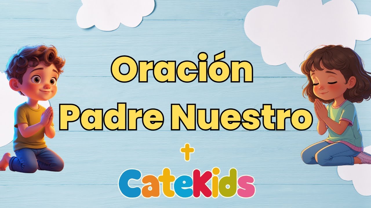 🙏 Oraci&oacute;n Padre Nuestro -  CATEKIDS