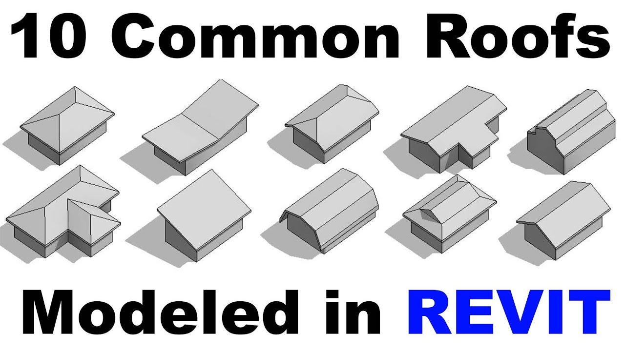 10 Common Roof Shapes Modeld in Revit Tutorial