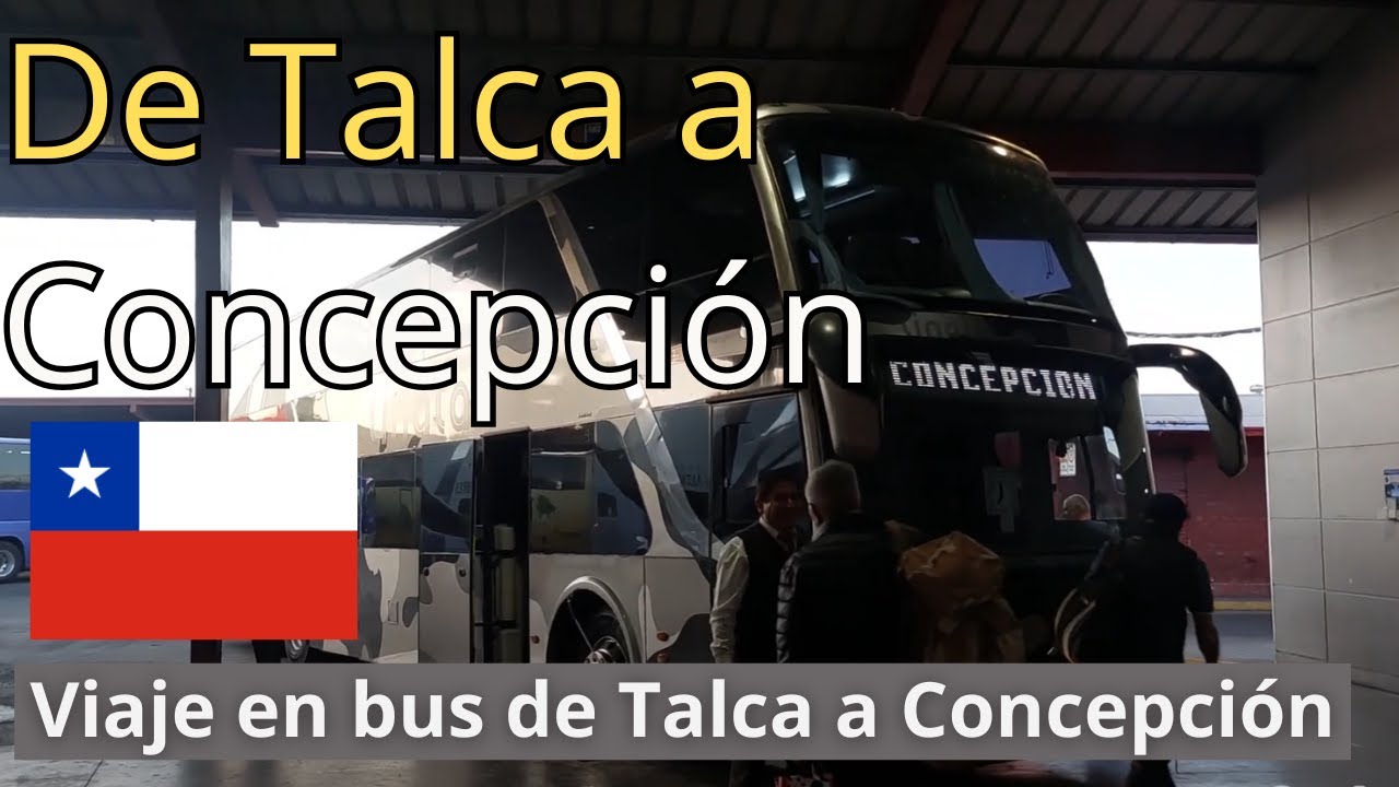 🚍Viaje de Talca a Concepción 🇨🇱 TRIP REPORT