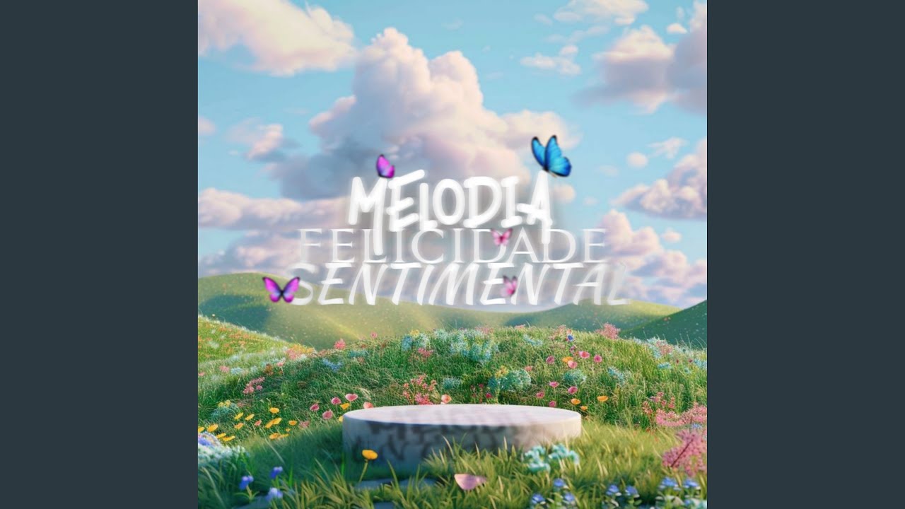 MELODIA FELICIDADE SENTIMENTAL