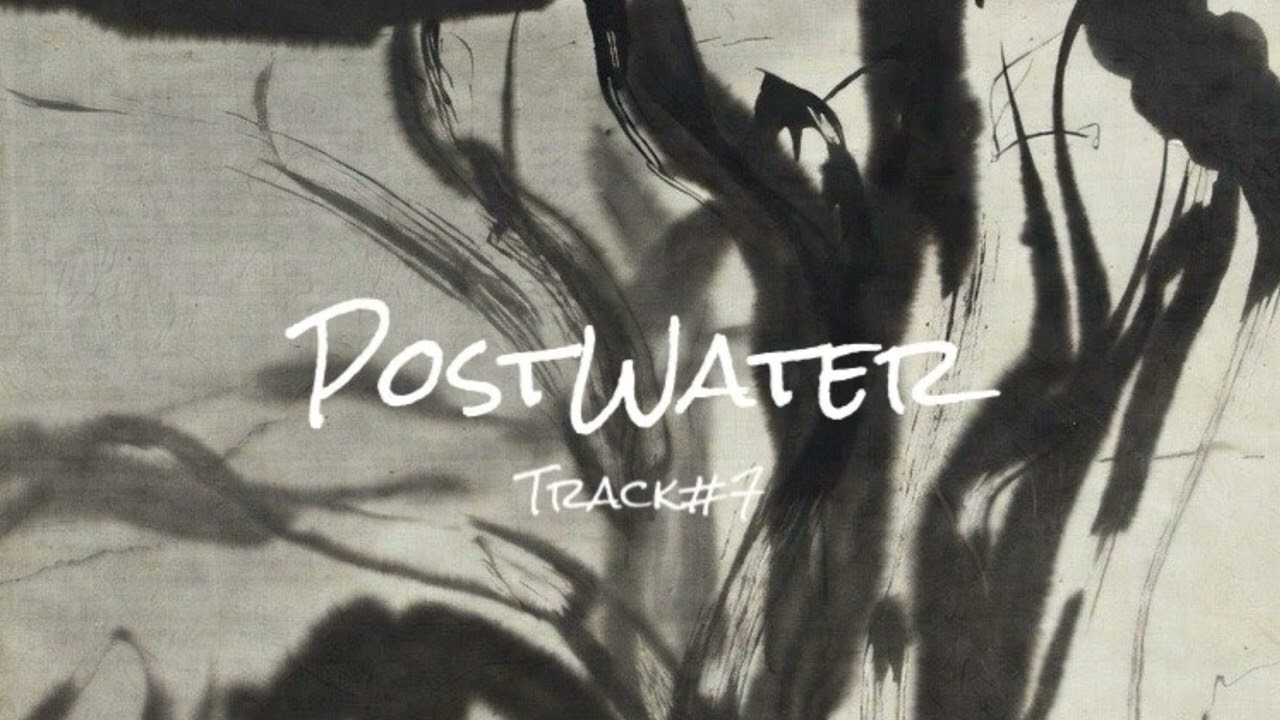 Track #7 — PostWater