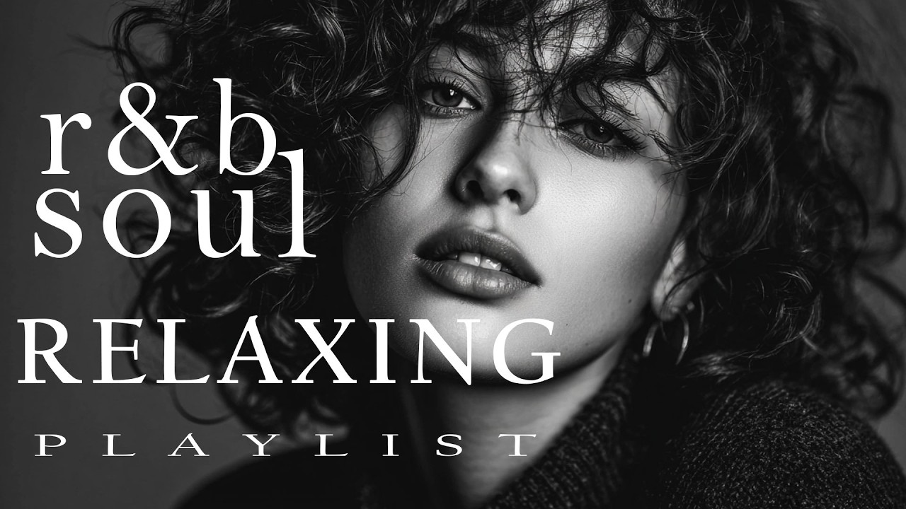 【R&B Soul】Chill R&B Soul Playlist - After Dark R&B, Smooth Slow Groove