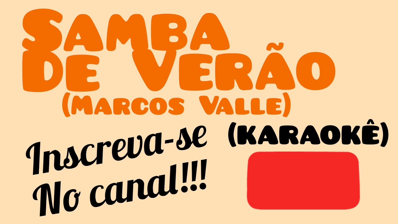 Samba de Verão (Marcos Valle) KARAOKÊ/PLAYBACK com letra