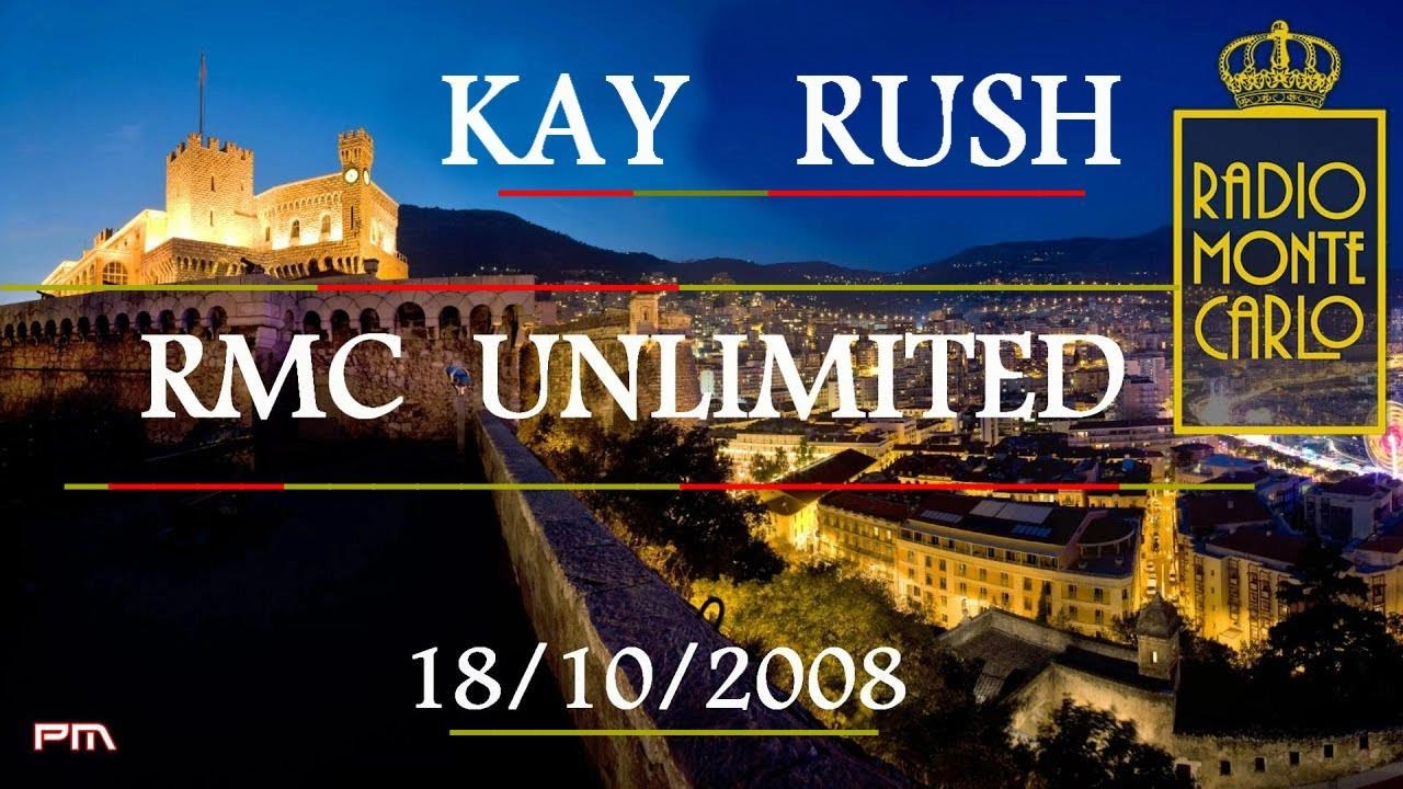 Kay Rush - RMC Unlimited 18/10/2008 Radio Monte Carlo