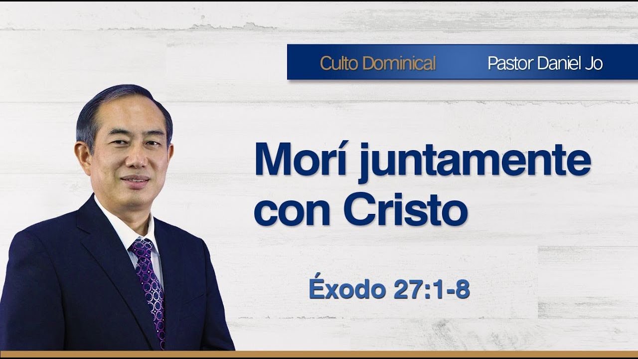 Morí juntamente con Cristo - Pastor Daniel Jo