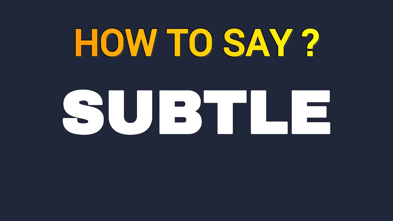 How to Pronounce Subtle (CORRECTLY!)