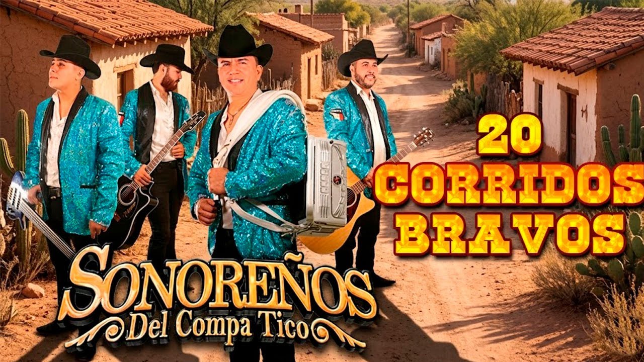 Puro Corrido Pesado 💥 Los Sonoreños del Compa Tico | Éxitos Nuevos Bien Picudos