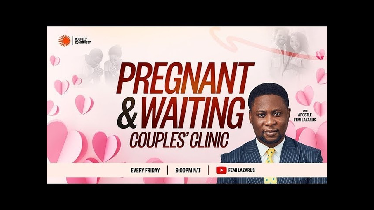 PREGNANT & WAITING COUPLES' CLINIC || 6THTH MARCH 2026
