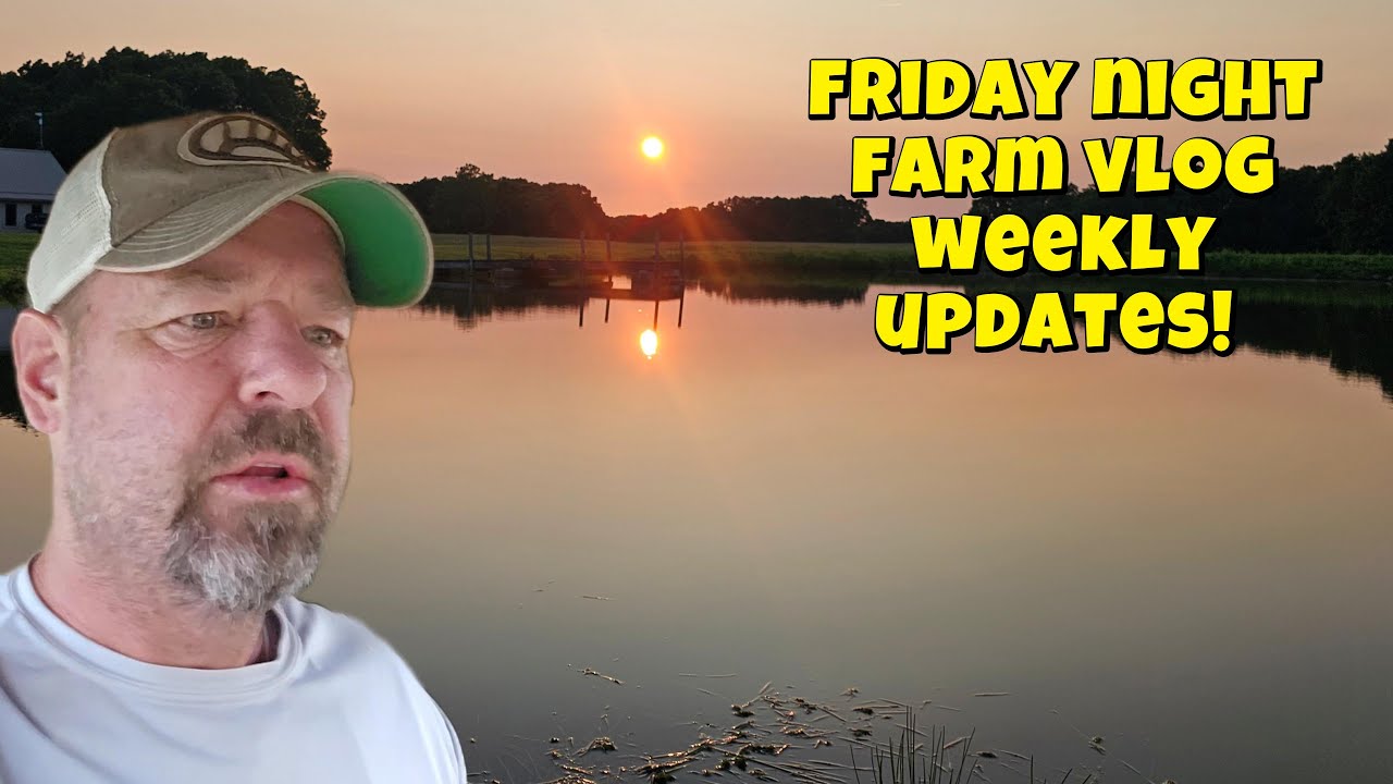 Friday Night Farm Vlog! Missouri homestead updates! HAPPY FRIDAY!