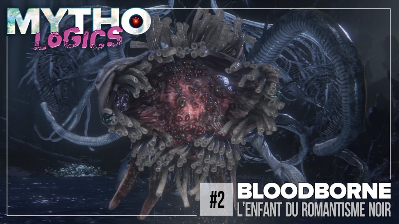 MYTHOLOGICS #2 / BLOODBORNE : L'enfant du Romantisme Noir