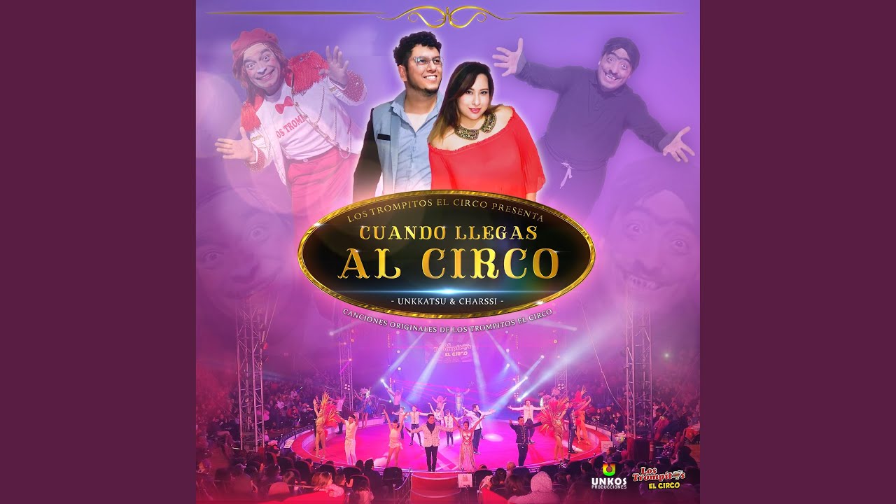 Cuando Llegas Al Circo (feat. Charssi)