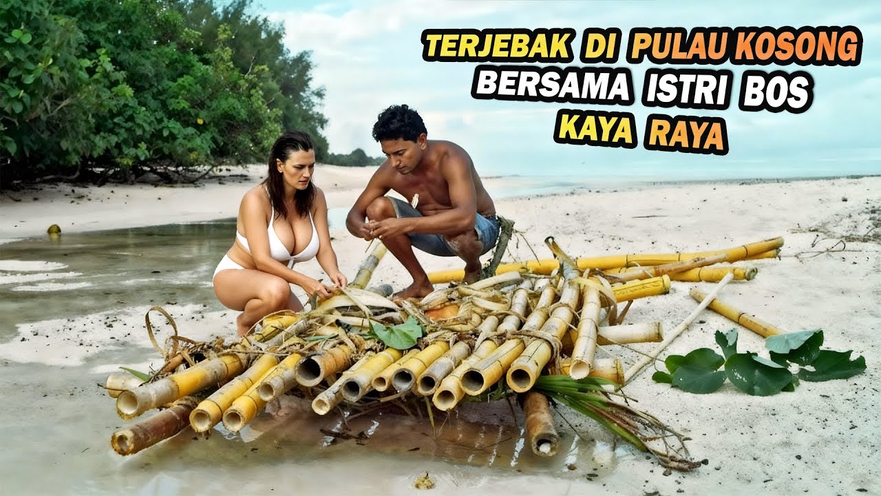 NELAYAN MISKIN TERDAMPAR BERSAMA ISTRI ORANG KAYA DI PULAU KOSONG SAMUDERA PASIFIK