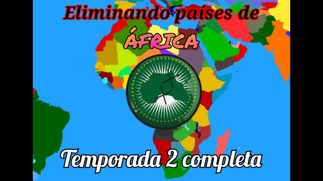 Eliminando países de África temporada 2 completa 