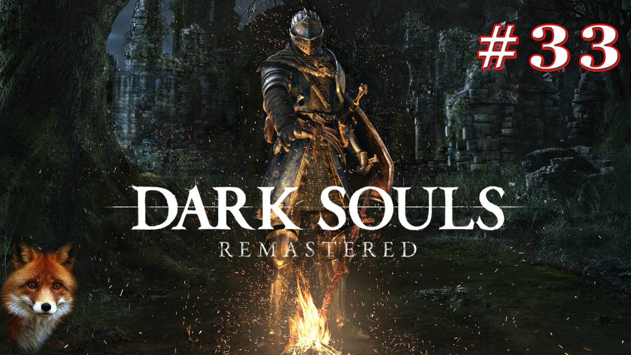 Dark Souls Remastered #33 - Ruines d&eacute;moniaques + Boss Pyro-Sage d&eacute;moniaque