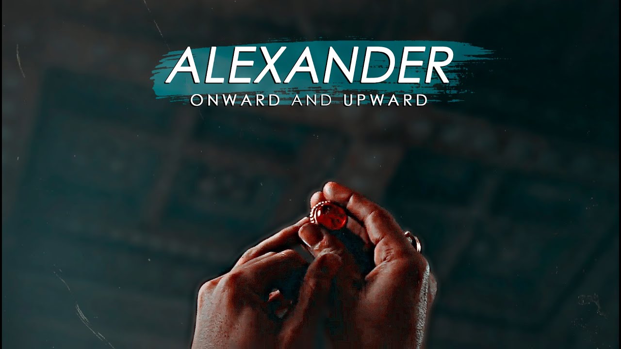 alexander the great | onward and upward