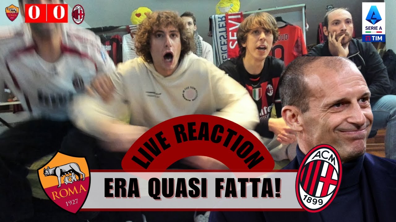 ERA QUASI FATTA! | LIVE REACTION ROMA - MILAN 1-1 |