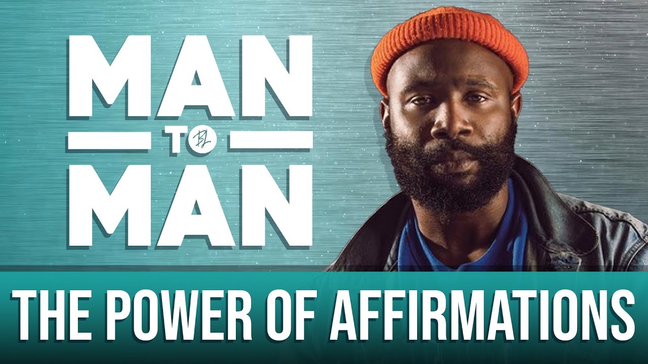 Man to Man: The Power of Affirmations | Karega Bailey | A Black Love Wellness Series