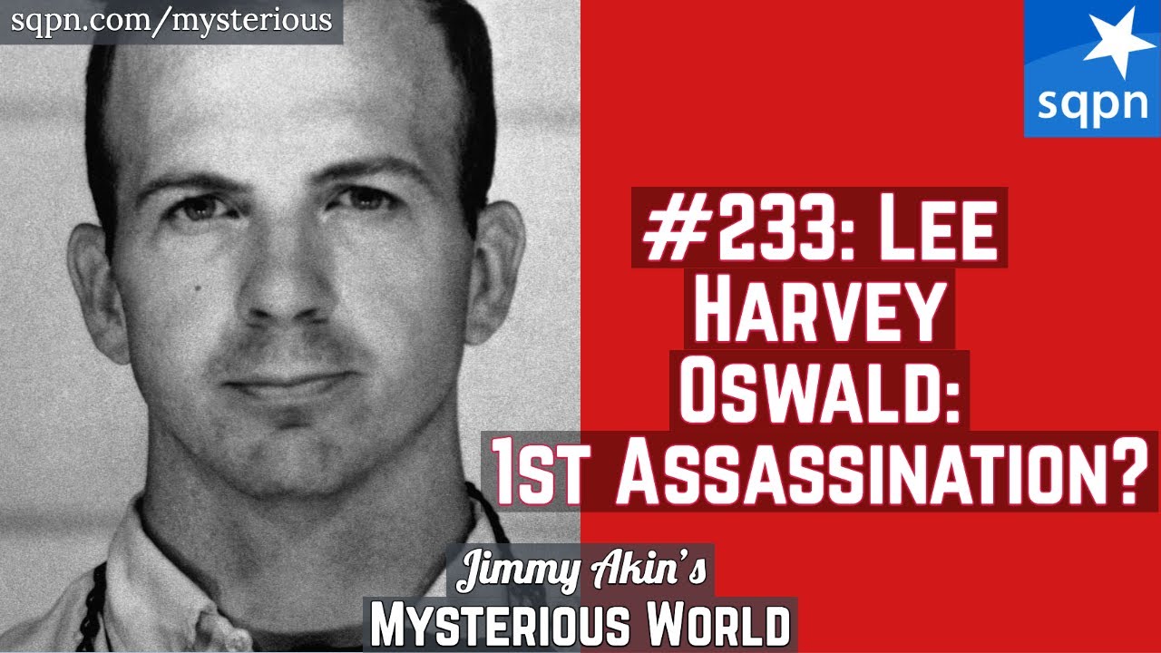 Lee Harvey Oswald’s First Assassination? (Maj. Gen. Edwin Walker) - Jimmy Akin's Mysterious World