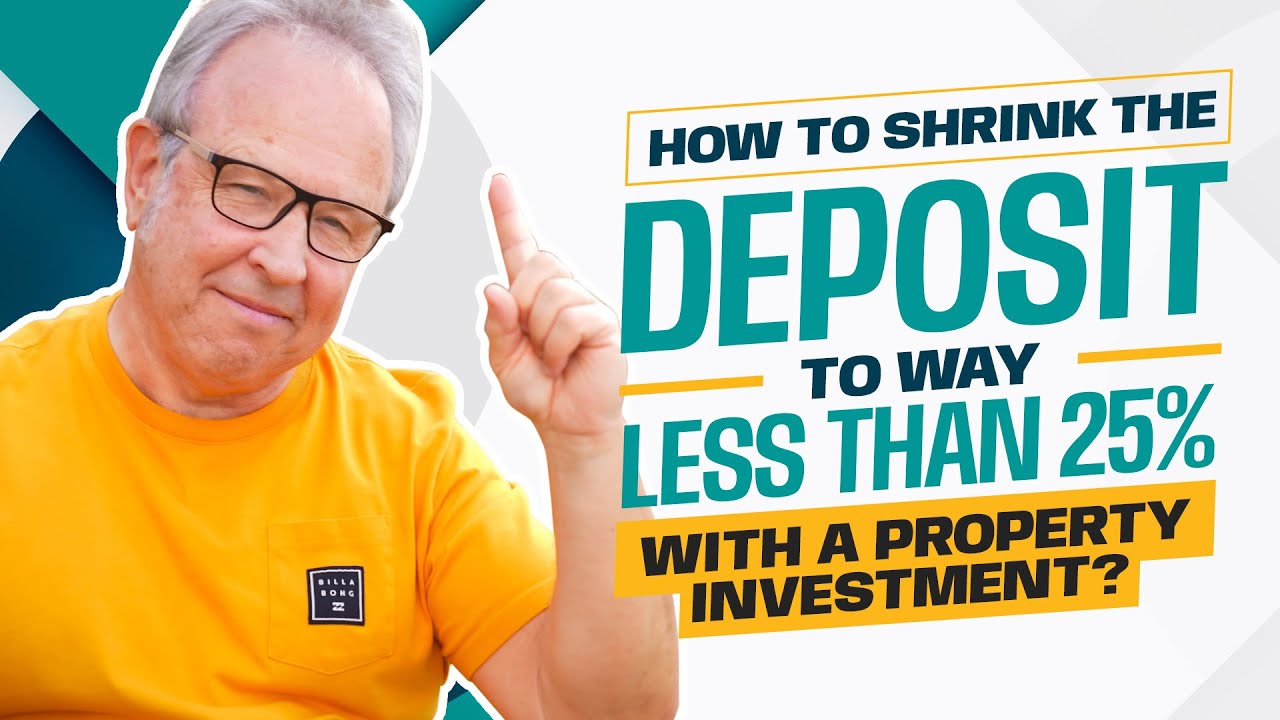 How to shrink the deposit to way less than 25% with a property investment? - Kevin Wright