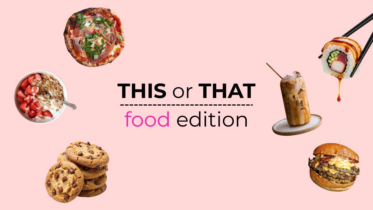 THIS or THAT! Food Edition 🍕🍪🥗