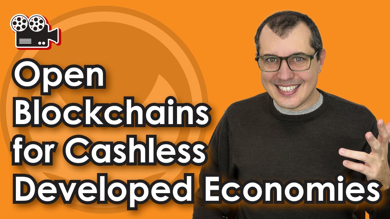 Open Blockchains for Cashless Developed Economies