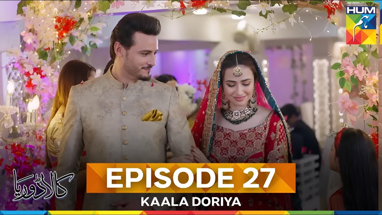 Kaala Doriya Episode 27 | Final