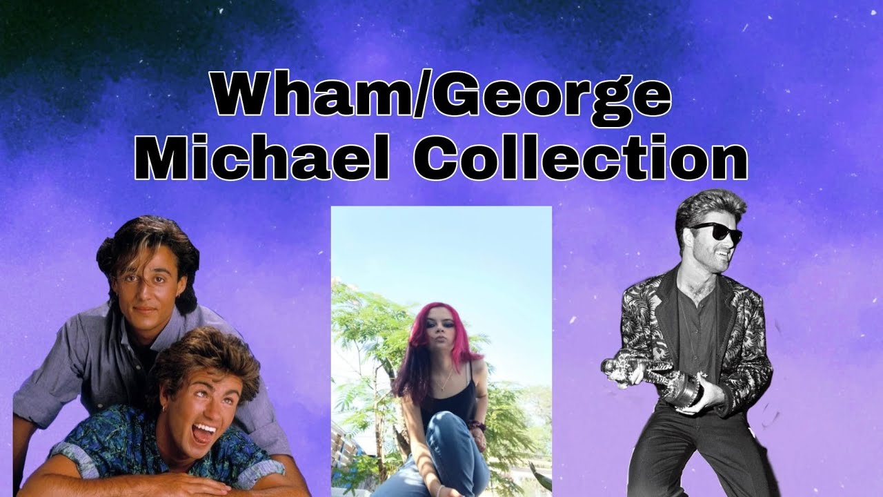 Wham/George Michael Collection!😜