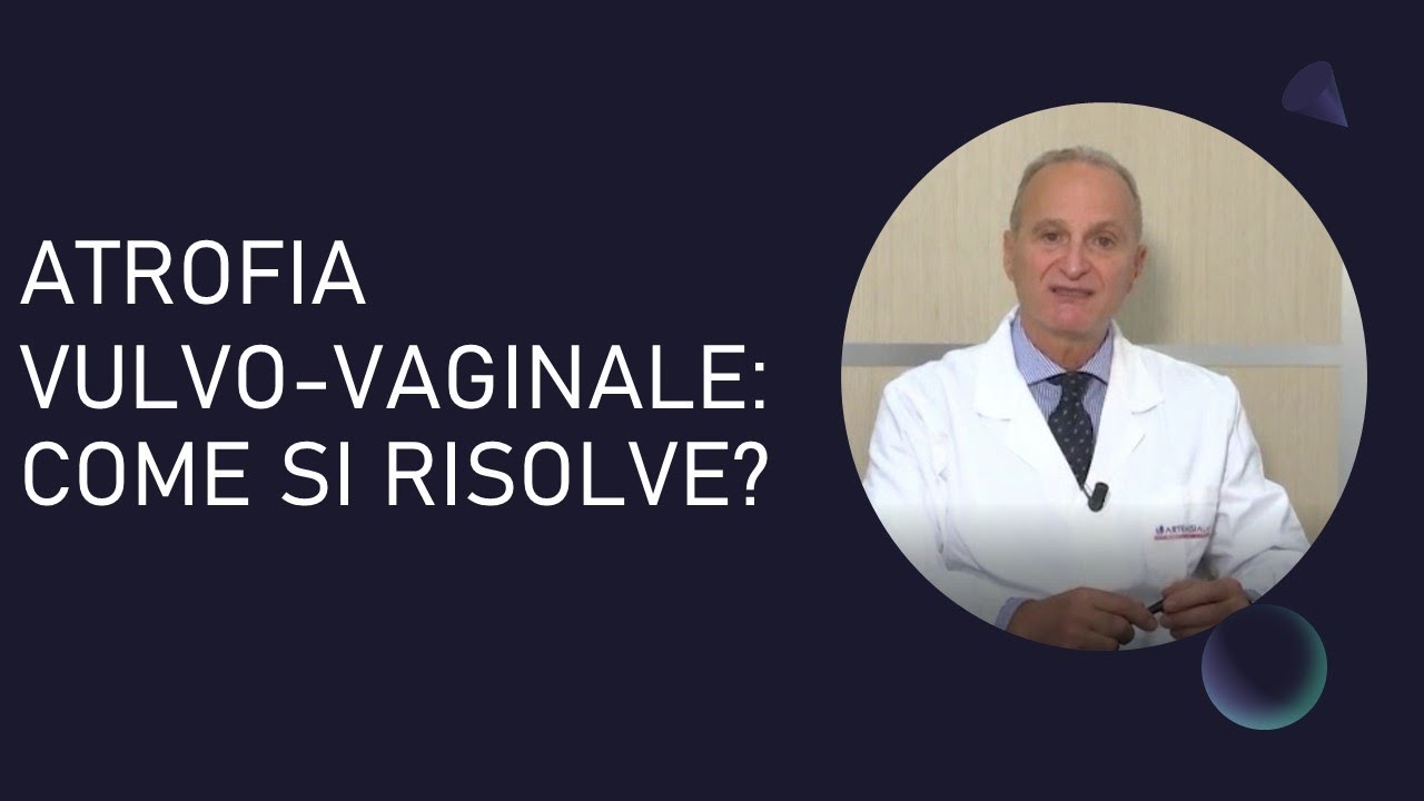 ATROFIA VULVO-VAGINALE: COME SI RISOLVE?