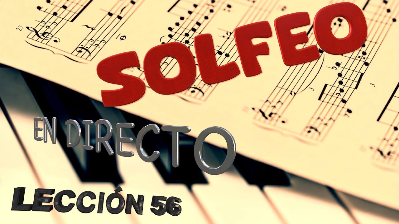 LECCI&Oacute;N 56 SOLFEO en directo. #solfeo #clavedesol